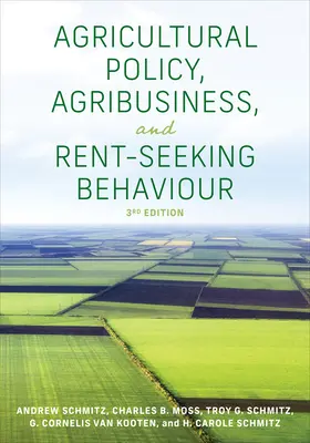 Politica agricola, agrobusiness e comportamento di ricerca di rendita, terza edizione - Agricultural Policy, Agribusiness, and Rent-Seeking Behaviour, Third Edition