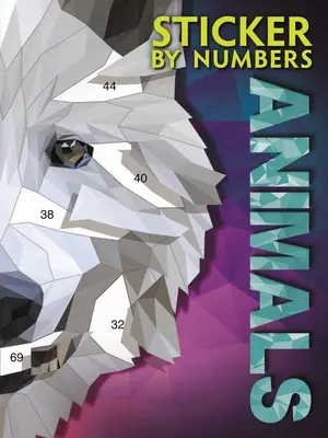 Sticker per numeri: Animali: Crea incredibili immagini in 3-D - Sticker by Numbers: Animals: Create Amazing 3-D Pictures