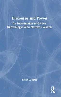 Discorso e potere: Introduzione alla narratologia critica: Chi narra chi? - Discourse and Power: An Introduction to Critical Narratology: Who Narrates Whom?