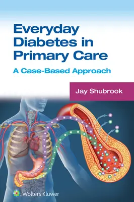Il diabete quotidiano nelle cure primarie: Un approccio basato sui casi - Everyday Diabetes in Primary Care: A Case-Based Approach