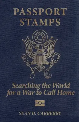 Timbri per il passaporto: Alla ricerca nel mondo di una guerra da chiamare casa - Passport Stamps: Searching the World for a War to Call Home