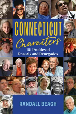 Personaggi del Connecticut: Profili di mascalzoni e rinnegati - Connecticut Characters: Profiles of Rascals and Renegades