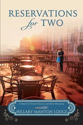 Prenotazioni per due: un romanzo dai sapori freschi e dai nuovi orizzonti - Reservations for Two: A Novel of Fresh Flavors and New Horizons
