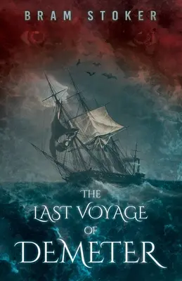 L'ultimo viaggio di Demetra: Il terrificante capitolo di Dracula di Bram Stoker - The Last Voyage of Demeter: The Terrifying Chapter from Bram Stoker's Dracula