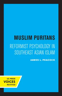 Puritani musulmani: Psicologia riformista nell'Islam del Sud-Est asiatico - Muslim Puritans: Reformist Psychology in Southeast Asian Islam