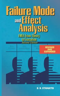 Analisi dei modi e degli effetti dei guasti: FMEA dalla teoria all'esecuzione - Failure Mode and Effect Analysis: FMEA From Theory to Execution