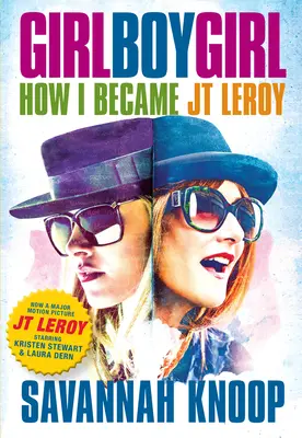 Ragazza ragazzo ragazza: Come sono diventato JT Leroy - Girl Boy Girl: How I Became JT Leroy
