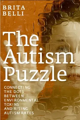 Il puzzle dell'autismo: Collegare i punti tra le tossine ambientali e l'aumento dei tassi di autismo - The Autism Puzzle: Connecting the Dots Between Environmental Toxins and Rising Autism Rates