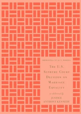 La decisione della Corte Suprema degli Stati Uniti sull'uguaglianza matrimoniale: Come è stata pronunciata dal giudice Anthony Kennedy - The U.S. Supreme Court Decision on Marriage Equality: As Delivered by Justice Anthony Kennedy
