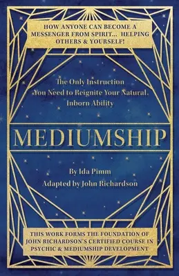 La medianità: L'unica istruzione di cui avete bisogno per riaccendere la vostra naturale abilità innata - Mediumship: The Only Instruction You Need to Reignite Your Natural Inborn Ability