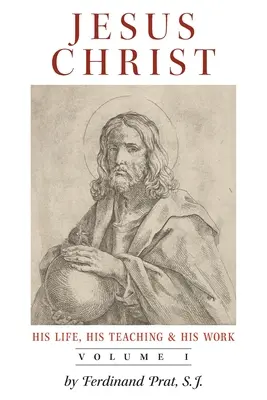 Gesù Cristo (La sua vita, il suo insegnamento e la sua opera): Vol. 1 - Jesus Christ (His Life, His Teaching, and His Work): Vol. 1