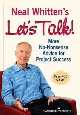 Parliamo di Neal Whitten! Altri consigli senza fronzoli per il successo di un progetto - Neal Whitten's Let's Talk! More No-Nonsense Advice for Project Success