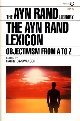 Il Lessico di Ayn Rand: L'oggettivismo dalla A alla Z - The Ayn Rand Lexicon: Objectivism from A to Z