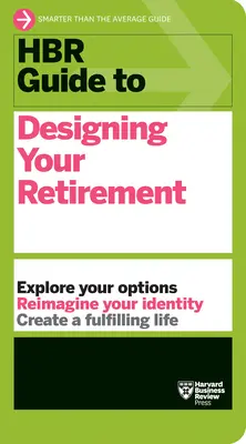 Guida HBR alla progettazione della pensione - HBR Guide to Designing Your Retirement