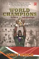 Campioni del mondo - La storia del rugby sudafricano - World Champions - The Story of South African Rugby