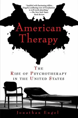 Terapia americana: L'ascesa della psicoterapia negli Stati Uniti - American Therapy: The Rise of Psychotherapy in the United States