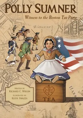 Polly Sumner - Testimone del Tea Party di Boston - Polly Sumner - Witness to The Boston Tea Party