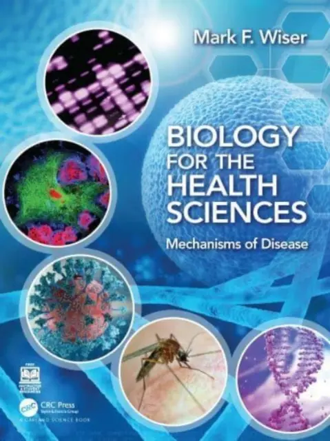Biologia per le scienze della salute: Meccanismi di malattia - Biology for the Health Sciences: Mechanisms of Disease