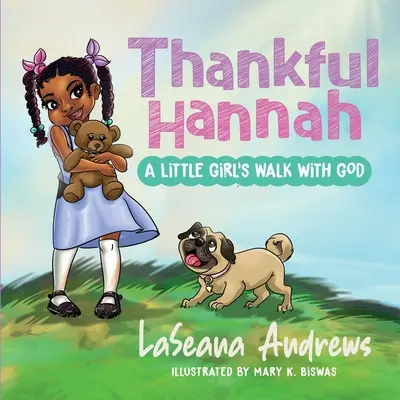 Hannah riconoscente: Il cammino di una bambina con Dio - Thankful Hannah: A Little Girl's Walk with God