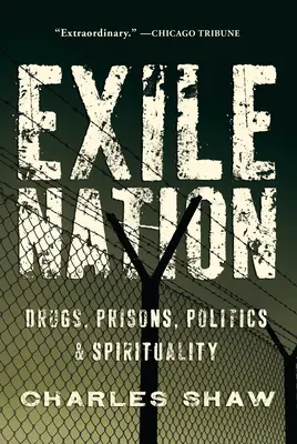 Exile Nation - Droghe, prigioni, politica e spiritualità - Exile Nation - Drugs, Prisons, Politics, and Spirituality
