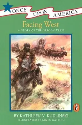 Di fronte all'Ovest: Una storia del sentiero dell'Oregon - Facing West: A Story of the Oregon Trail