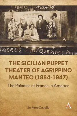 Il teatro siciliano delle marionette di Agrippino Manteo (1884-1947): I Paladini di Francia in America - The Sicilian Puppet Theater of Agrippino Manteo (1884-1947): The Paladins of France in America