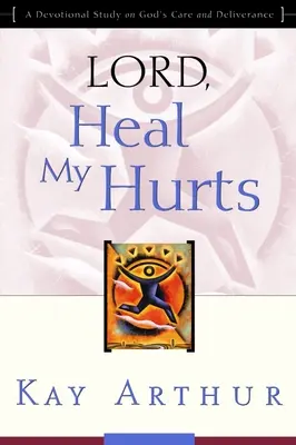 Signore, guarisci le mie ferite: Uno studio devozionale sulla cura e la liberazione di Dio - Lord, Heal My Hurts: A Devotional Study on God's Care and Deliverance