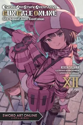 Sword Art Online Alternative Gun Gale Online, Vol. 12 (Light Novel): 5ª Squadra Jam: Continua - Sword Art Online Alternative Gun Gale Online, Vol. 12 (Light Novel): 5th Squad Jam: Continue