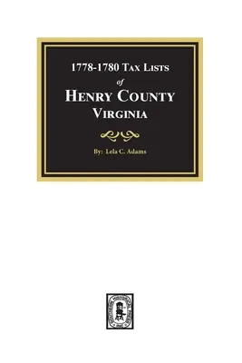 Elenchi delle tasse della contea di Henry, Virginia, 1778-1880 - Tax Lists of Henry County, Virginia, 1778-1880