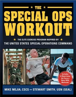 L'allenamento dei corpi speciali: Il programma di esercizi d'élite ispirato al Comando delle Operazioni Speciali degli Stati Uniti d'America - The Special Ops Workout: The Elite Exercise Program Inspired by the United States Special Operations Command