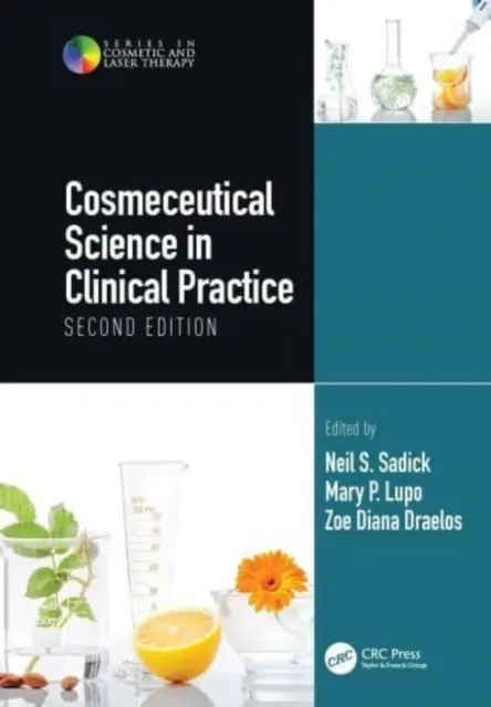 Scienza cosmeceutica nella pratica clinica: Seconda edizione - Cosmeceutical Science in Clinical Practice: Second Edition
