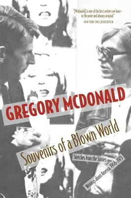 Souvenirs of a Blown World: Schizzi per gli anni Sessanta#scritti sull'America, 1966#1973 - Souvenirs of a Blown World: Sketches for the Sixties#writings about America, 1966#1973