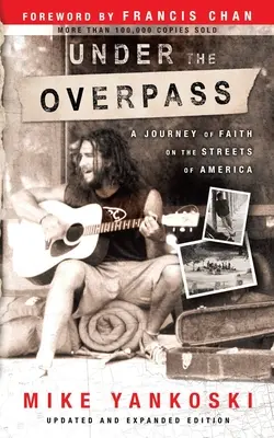 Sotto il cavalcavia: Un viaggio di fede per le strade d'America - Under the Overpass: A Journey of Faith on the Streets of America