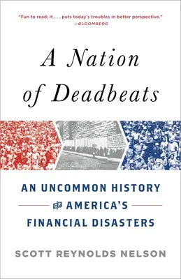 Una nazione di fannulloni: Una storia non comune dei disastri finanziari dell'America - A Nation of Deadbeats: An Uncommon History of America's Financial Disasters