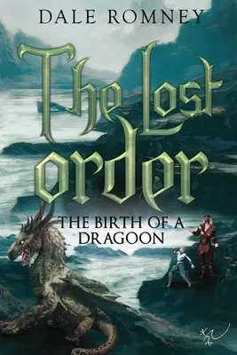 L'ordine perduto: La nascita di un dragone: La nascita di un dragone - The Lost Order: The Birth of a Dragoon: The Birth of a Dragoon