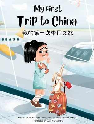 Il mio primo viaggio in Cina: Libro per bambini bilingue cinese semplificato-inglese - My First Trip to China: Bilingual Simplified Chinese-English Children's Book