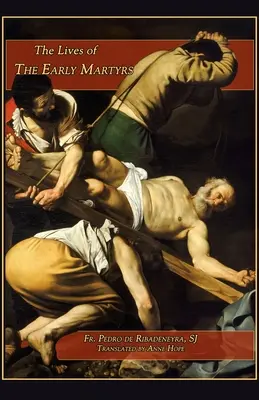 Vite dei primi martiri - Lives of the Early Martyrs