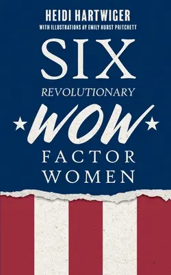 Sei donne rivoluzionarie del fattore WOW - Six Revolutionary WOW Factor Women