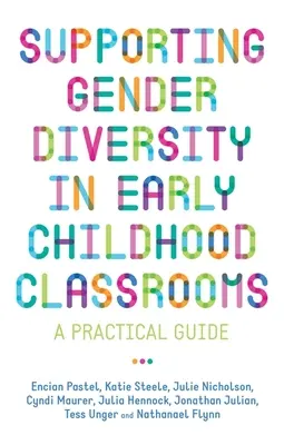 Sostenere la diversità di genere nelle classi della prima infanzia: Una guida pratica - Supporting Gender Diversity in Early Childhood Classrooms: A Practical Guide