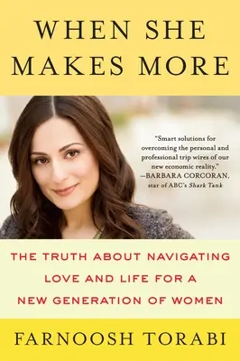 Quando lei guadagna di più: La verità sulla gestione dell'amore e della vita per una nuova generazione di donne - When She Makes More: The Truth about Navigating Love and Life for a New Generation of Women