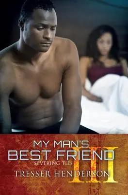 Il migliore amico del mio uomo Iii - Tagliare i legami - My Man's Best Friend Iii - Severing Ties