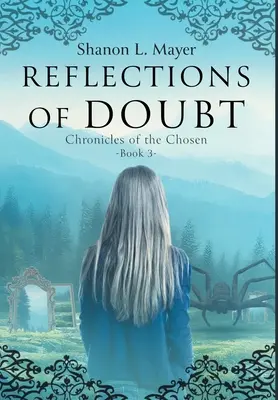 Riflessi del dubbio: Cronache dei prescelti, libro 3 - Reflections of Doubt: Chronicles of the Chosen, book 3