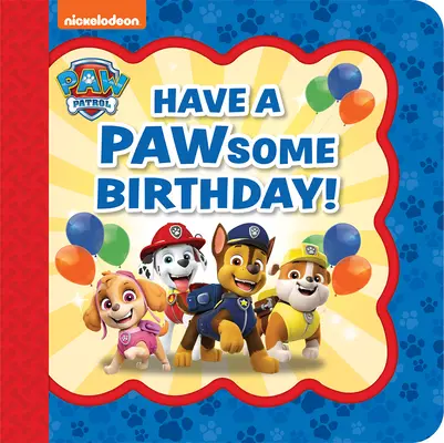 Paw Patrol: un compleanno a quattro zampe! - Paw Patrol Have a Pawsome Birthday!