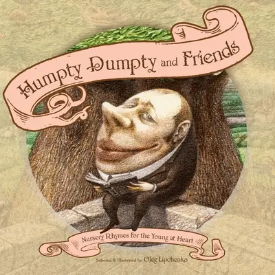 Humpty Dumpty e i suoi amici: Filastrocche per i piccoli di cuore - Humpty Dumpty and Friends: Nursery Rhymes for the Young at Heart