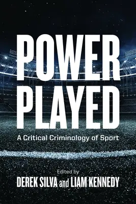 Il potere giocato: Una criminologia critica dello sport - Power Played: A Critical Criminology of Sport