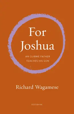 Camminare sul sentiero Ojibwe: Una memoria in lettere a Joshua - Walking the Ojibwe Path: A Memoir in Letters to Joshua