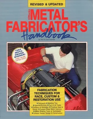 Manuale del costruttore di metalli: Tecniche di fabbricazione per l'uso in gara, su misura e per il restauro, riveduto e aggiornato - Metal Fabricator's Handbook: Fabrication Techniques for Race, Custom, & Restoration Use, Revised and Updated