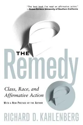 Il rimedio: Classe, razza e azione affermativa - The Remedy: Class, Race, and Affirmative Action