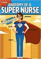 Anatomia di un super-infermiere - La guida definitiva per diventare infermiere - Anatomy of a Super Nurse - The Ultimate Guide to Becoming Nursey