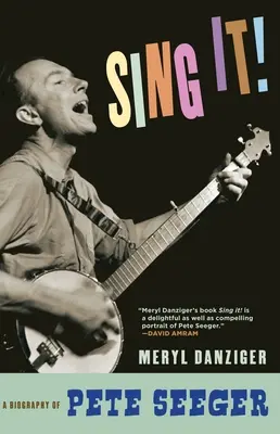 Sing It! Biografia di Pete Seeger - Sing It!: A Biography of Pete Seeger